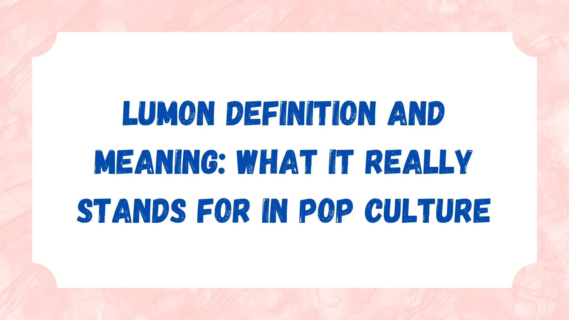 Lumon Definition and Meaning: What It Really Stands For in Pop Culture